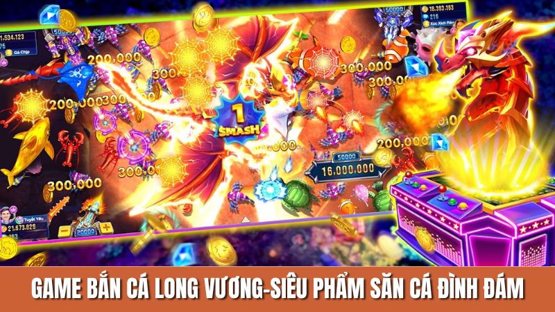 Game Bắn Cá Long Vương - Siêu Phẩm Săn Cá Đình Đám Tại 69VN