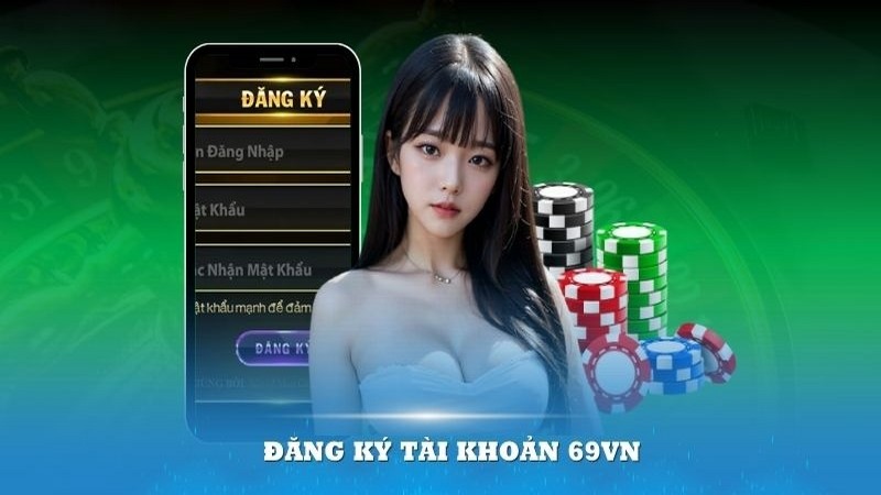 Hướng dẫn đăng ký 69VN cực dễ trên cả điện thoại và PC