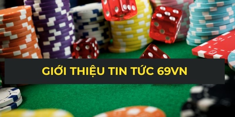 Giới thiệu tin tức 69VN