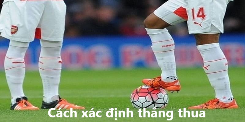 Cách xác định thắng thua trong kèo giao bóng rất đơn giản tại 69VN