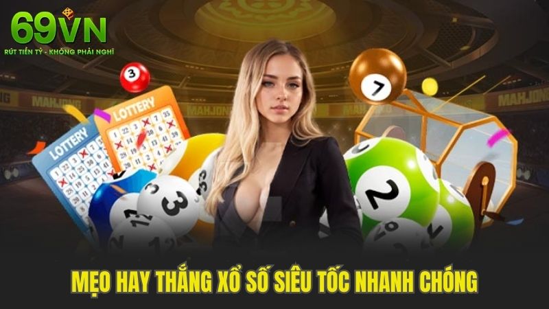 Mẹo Hay Thắng Xổ Số Siêu Tốc Nhanh Chóng