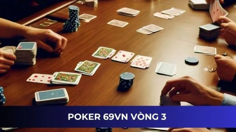 Poker 69VN vòng 3