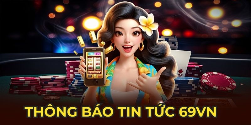 Thông báo tin tức 69VN