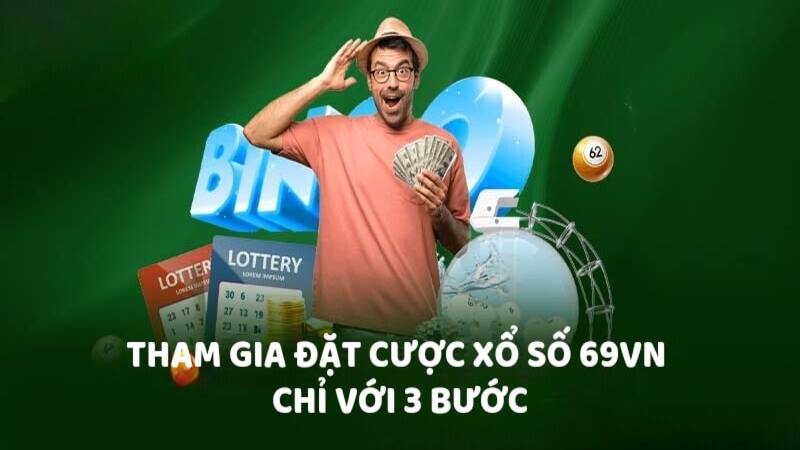Hướng Dẫn Đặt Cược Xổ Số 69VN Chỉ Với Các Bước Đơn Giản