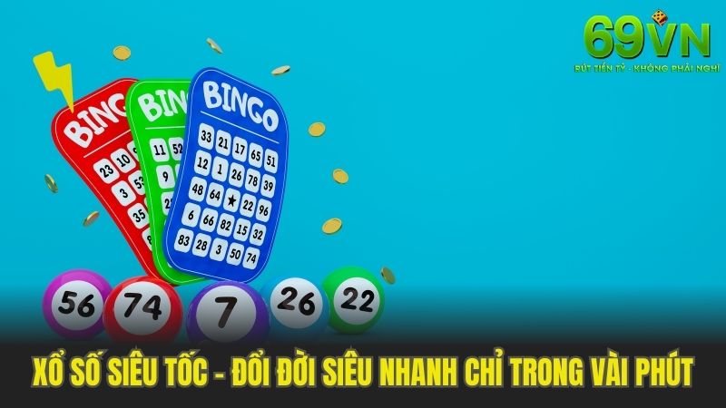 Xổ Số Siêu Tốc - Đổi Đời Siêu Nhanh Chỉ Trong Vài Phút