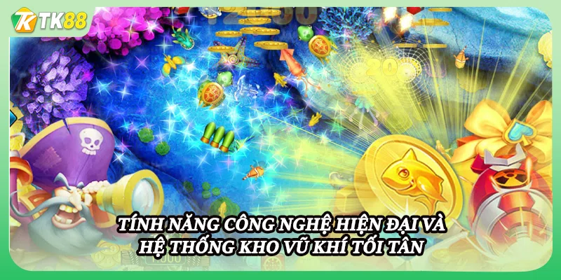 Tính năng công nghệ hiện đại và hệ thống kho vũ khí tối tân