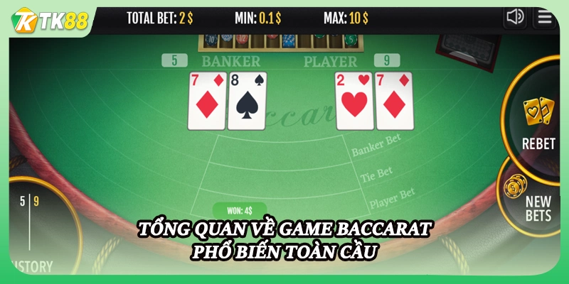 Tổng quan về game baccarat phổ biến toàn cầu